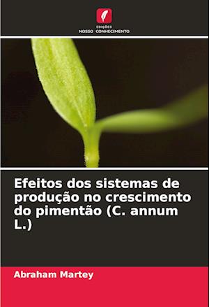 Efeitos dos sistemas de produção no crescimento do pimentão (C. annum L.)