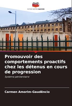 Promouvoir des comportements proactifs chez les détenus en cours de progression