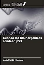 Cuando los bioinorgánicos sondean p53