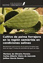 Cultivo de palma forrajera en la región semiárida en condiciones salinas