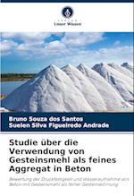 Studie über die Verwendung von Gesteinsmehl als feines Aggregat in Beton