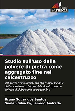 Studio sull'uso della polvere di pietra come aggregato fine nel calcestruzzo