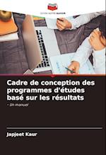 Cadre de conception des programmes d'études basé sur les résultats