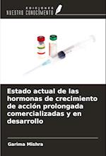 Estado actual de las hormonas de crecimiento de acción prolongada comercializadas y en desarrollo