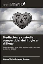 Mediación y custodia compartida: del litigio al diálogo