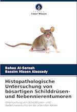 Histopathologische Untersuchung von bösartigen Schilddrüsen- und Nebennierentumoren