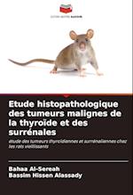 Etude histopathologique des tumeurs malignes de la thyroïde et des surrénales