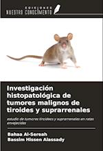 Investigación histopatológica de tumores malignos de tiroides y suprarrenales