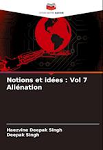 Notions et idées : Vol 7 Aliénation