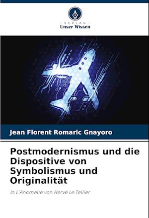 Postmodernismus und die Dispositive von Symbolismus und Originalität