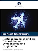 Postmodernismus und die Dispositive von Symbolismus und Originalität