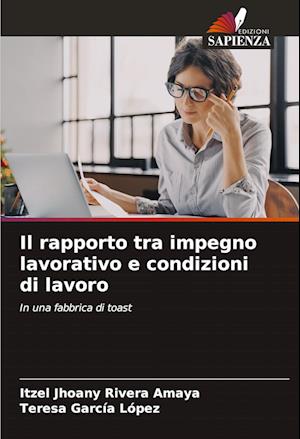 Il rapporto tra impegno lavorativo e condizioni di lavoro