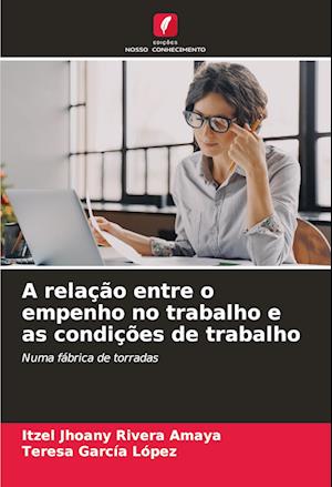 A relação entre o empenho no trabalho e as condições de trabalho