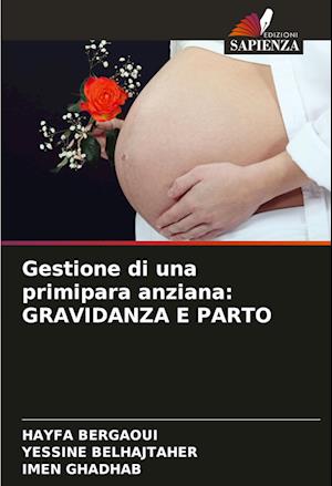 Gestione di una primipara anziana: GRAVIDANZA E PARTO