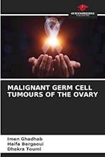 MALIGNANT GERM CELL TUMOURS OF THE OVARY