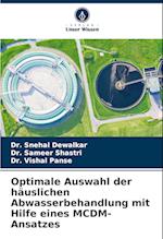 Optimale Auswahl der häuslichen Abwasserbehandlung mit Hilfe eines MCDM-Ansatzes