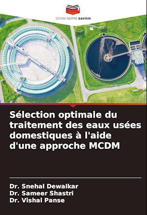 Sélection optimale du traitement des eaux usées domestiques à l'aide d'une approche MCDM