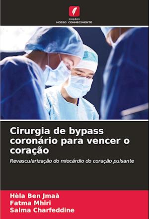 Cirurgia de bypass coronário para vencer o coração