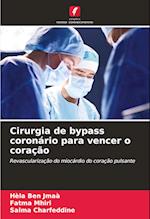 Cirurgia de bypass coronário para vencer o coração