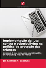 Implementação da luta contra o cyberbullying na política de proteção das crianças