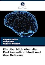 Ein Überblick über die Parkinson-Krankheit und ihre Relevanz