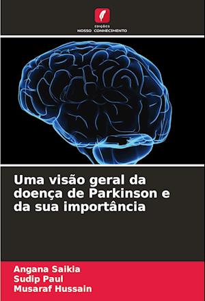 Uma visão geral da doença de Parkinson e da sua importância