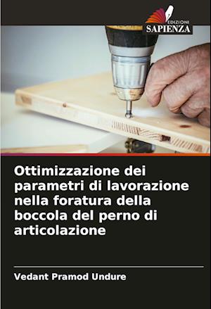 Ottimizzazione dei parametri di lavorazione nella foratura della boccola del perno di articolazione