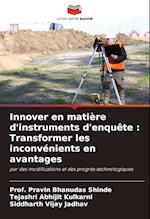 Innover en matière d'instruments d'enquête : Transformer les inconvénients en avantages