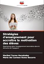 Stratégies d'enseignement pour accroître la motivation des élèves