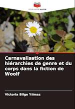 Carnavalisation des hiérarchies de genre et du corps dans la fiction de Woolf