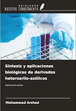 Síntesis y aplicaciones biológicas de derivados heteroarilo-azólicos