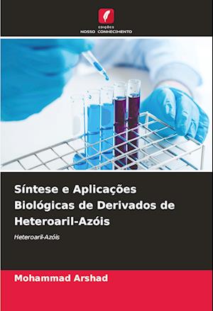 Síntese e Aplicações Biológicas de Derivados de Heteroaril-Azóis