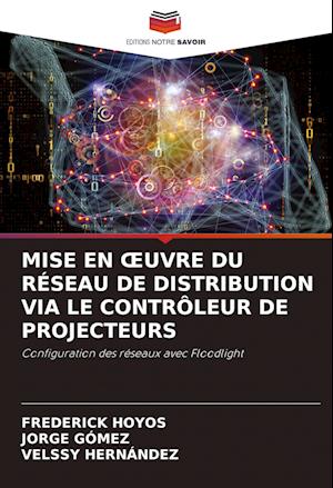 MISE EN ¿UVRE DU RÉSEAU DE DISTRIBUTION VIA LE CONTRÔLEUR DE PROJECTEURS