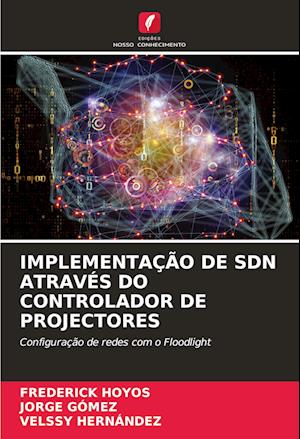 IMPLEMENTAÇÃO DE SDN ATRAVÉS DO CONTROLADOR DE PROJECTORES