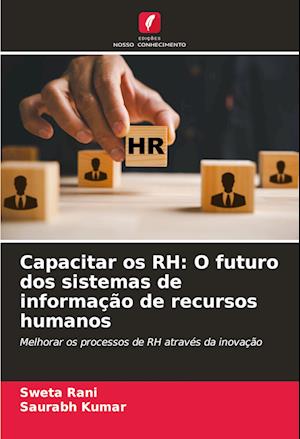 Capacitar os RH: O futuro dos sistemas de informação de recursos humanos