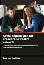 Sette segreti per far crescere la vostra azienda