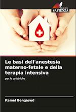 Le basi dell'anestesia materno-fetale e della terapia intensiva