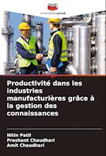 Productivité dans les industries manufacturières grâce à la gestion des connaissances