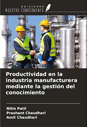 Productividad en la industria manufacturera mediante la gestión del conocimiento