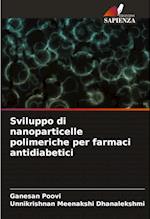 Sviluppo di nanoparticelle polimeriche per farmaci antidiabetici