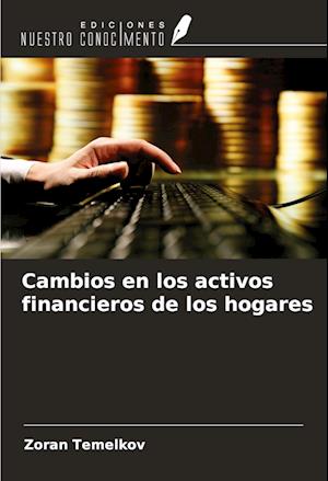 Cambios en los activos financieros de los hogares