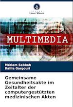 Gemeinsame Gesundheitsakte im Zeitalter der computergestützten medizinischen Akten