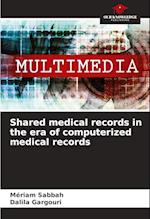 Shared medical records in the era of computerized medical records