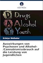 Auswirkungen von Psychosen und Alkohol-/Cannabismissbrauch auf die Leistung von Jugendlichen