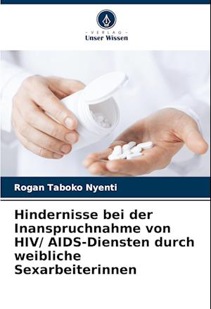 Hindernisse bei der Inanspruchnahme von HIV/ AIDS-Diensten durch weibliche Sexarbeiterinnen