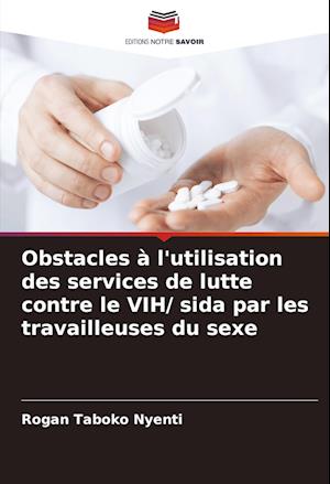 Obstacles à l'utilisation des services de lutte contre le VIH/ sida par les travailleuses du sexe