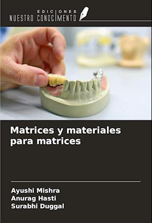 Matrices y materiales para matrices