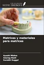 Matrices y materiales para matrices