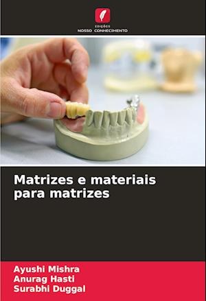 Matrizes e materiais para matrizes