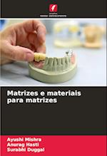 Matrizes e materiais para matrizes